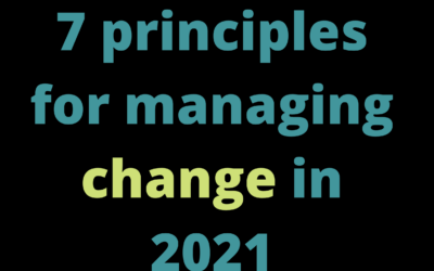 7 principles for managing change in 2021