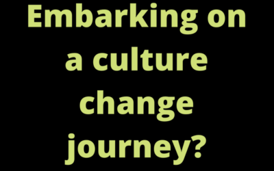 Embarking on a culture change journey?