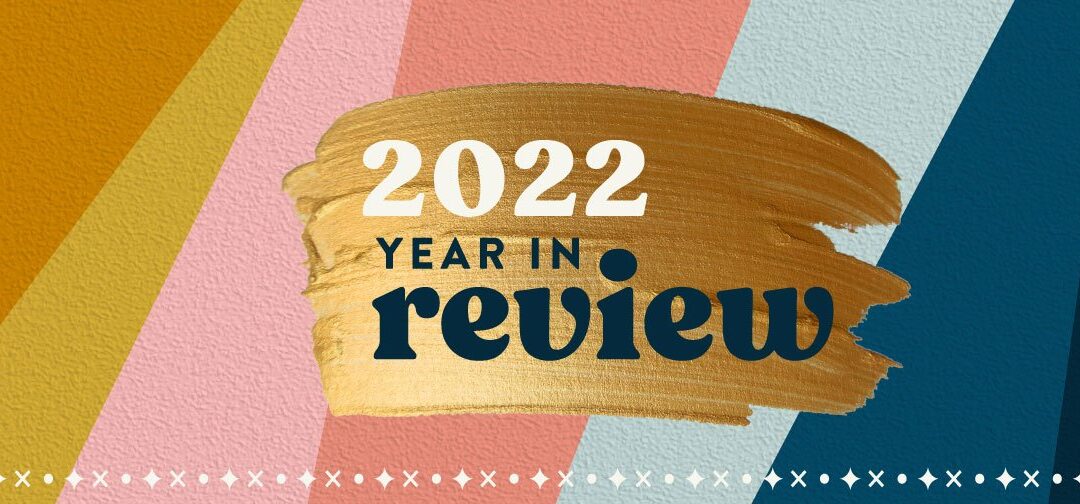 2022 Year in a Review